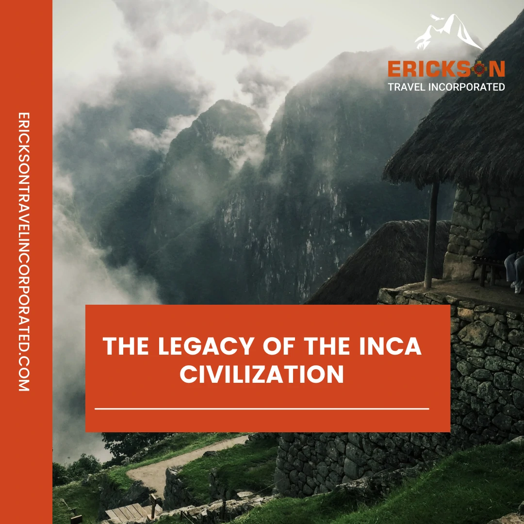 The legacy of the Inca Civilization